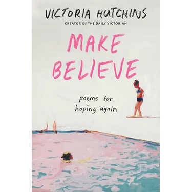 Make Believe: Poems for Hoping Again