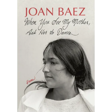 When You See My Mother, Ask Her to Dance: Poems