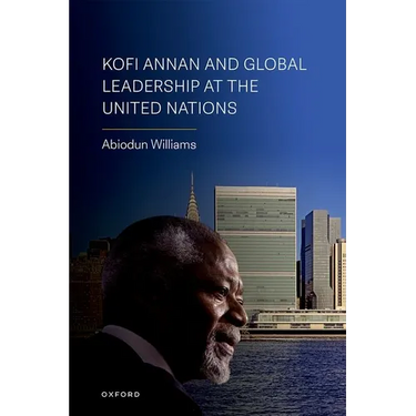 Kofi Annan and Global Leadership at the United Nations