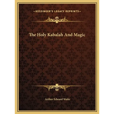 The Holy Kabalah And Magic