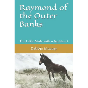 Raymond of the Outer Banks: The Little Mule with a Big Heart