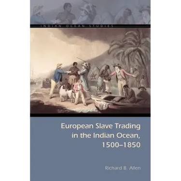 European Slave Trading in the Indian Ocean, 1500-1850