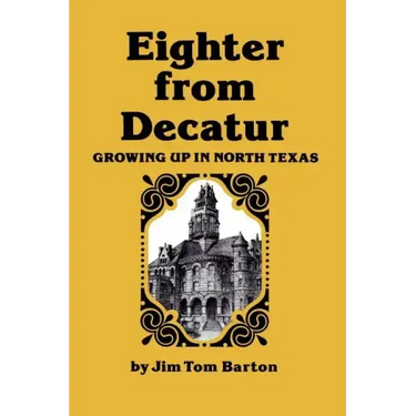 Eighter from Decatur: Growing Up in North Texas