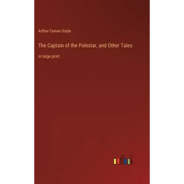 The Captain of the Polestar, and Other Tales: in large print