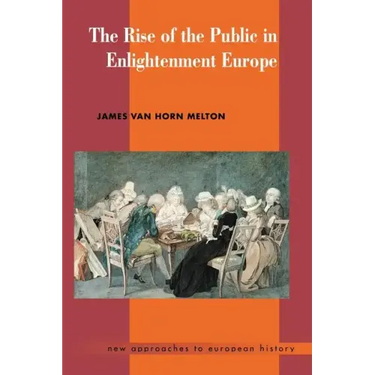 The Rise of the Public in Enlightenment Europe