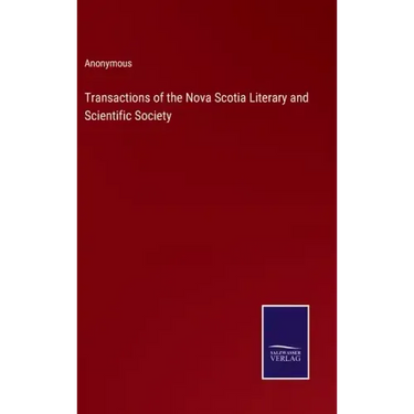 Transactions of the Nova Scotia Literary and Scientific Society