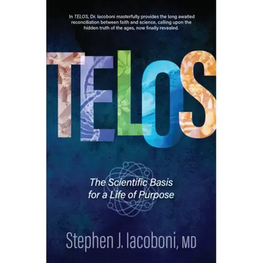 Telos: The Scientific Basis for a Life of Purpose