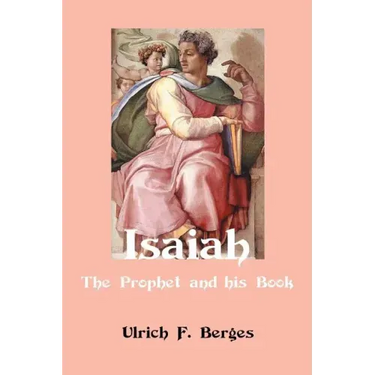 Isaiah: The Prophet and His Book