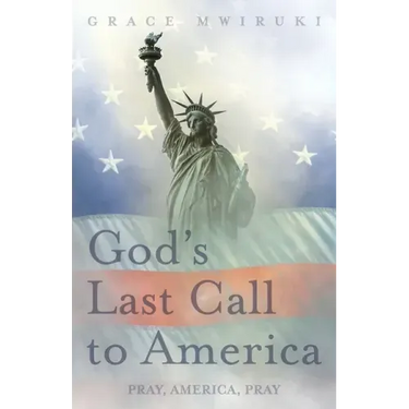 God's Last Call to America: Pray, America, Pray