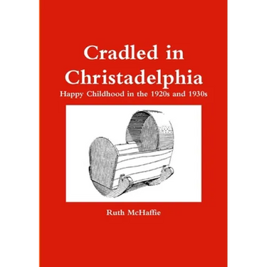 Cradled in Christadelphia