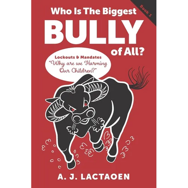 Who Is The Biggest Bully of All?: Lockouts and Mandates Why are we Harming Our Children ?