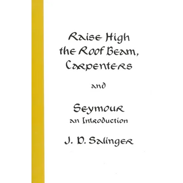 Raise High the Roof Beam, Carpenters and Seymour: An Introduction