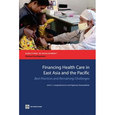 Financing Health Care in East Asia and the Pacific