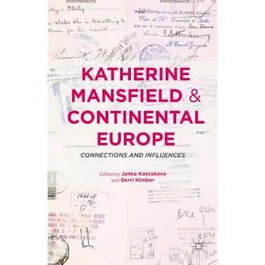 Katherine Mansfield and Continental Europe: Connections and Influences