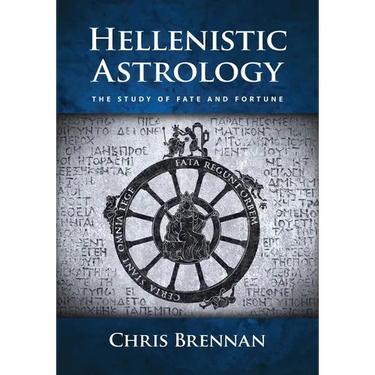 Hellenistic Astrology: The Study of Fate and Fortune