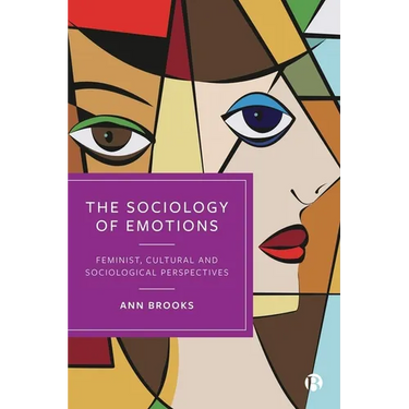 The Sociology of Emotions: Feminist, Cultural and Sociological Perspectives