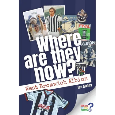 Where Are They Now? West Bromwich Albion