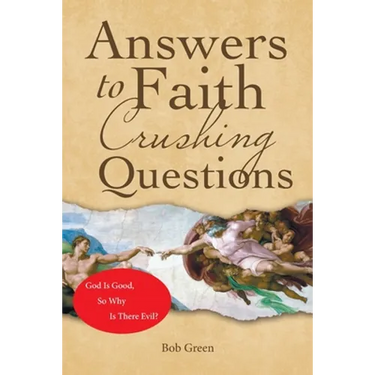 Answers to Faith Crushing Questions