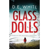 GLASS DOLLS an addictive crime thriller with a fiendish twist