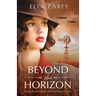 Beyond the Horizon: Heartbreaking and gripping World War 2 historical fiction
