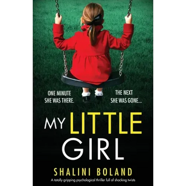 My Little Girl: A totally gripping psychological thriller full of shocking twists