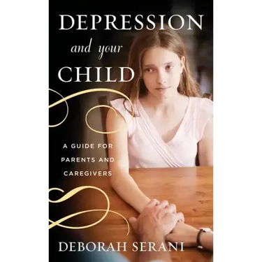 Depression and Your Child: A Guide for Parents and Caregivers