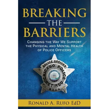 Breaking the Barriers: Changing the Way We Support the Physical and Mental Health of Police Officers