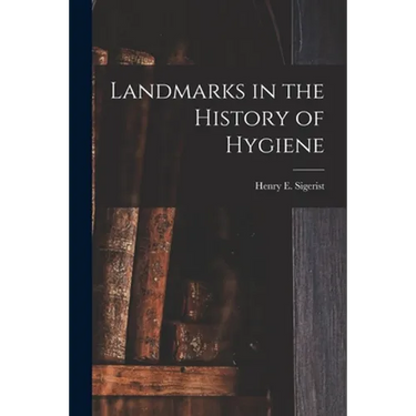 Landmarks in the History of Hygiene