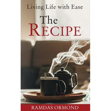 The Recipe: Living Life with Ease