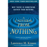 A Universe from Nothing: Why There Is Something Rather Than Nothing