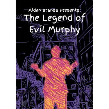 Aiden Branss Presents: The Legend of Evil Murphy