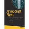 JavaScript Next: Your Complete Guide to the New Features Introduced in Javascript, Starting from Es6 to Es9
