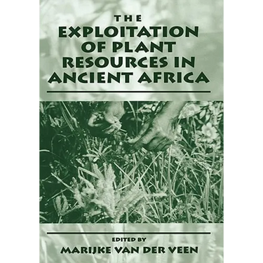 The Exploitation of Plant Resources in Ancient Africa