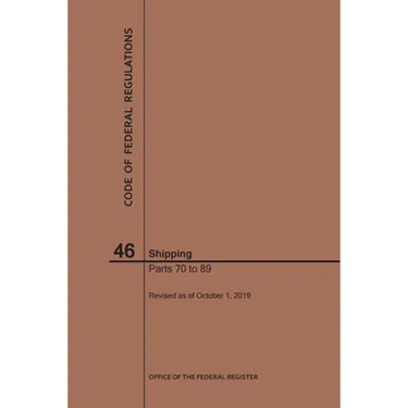 Code of Federal Regulations Title 46, Shipping, Parts 70-89, 2019