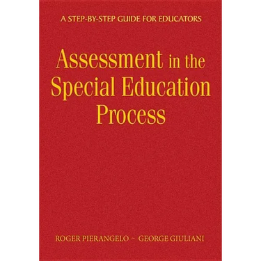 Understanding Assessment in the Special Education Process: A Step-by-Step Guide for Educators