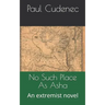 No Such Place as ASHA: An Extremist Novel