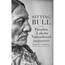 Sitting Bull and the Paradox of Lakota Nationhood
