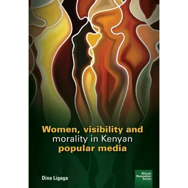 Women, visibility and morality in Kenyan popular media