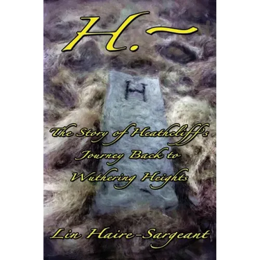H.-The Story of Heathcliff's Journey Back to Wuthering Heights