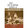 An Eclipse and a Butcher