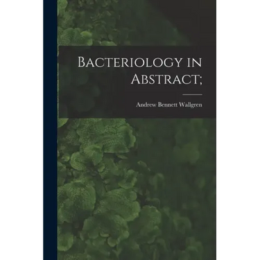 Bacteriology in Abstract;