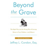 Beyond the Grave, Revised and Updated Edition: The Right Way and the Wrong Way of Leaving Money to Your Children (and Others)