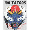 100 The Tattoo Coloring Book: Coloring Book for Adults