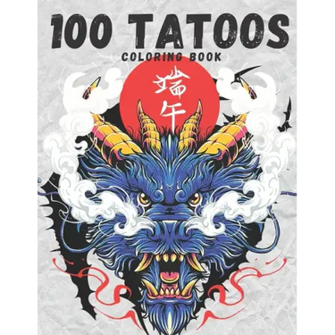 100 The Tattoo Coloring Book: Coloring Book for Adults