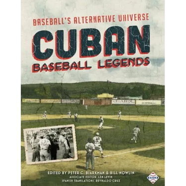 Cuban Baseball Legends: Baseball's Alternative Universe