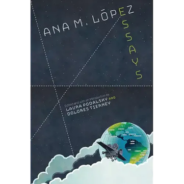 Ana M. López: Essays