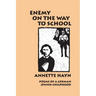 Enemy on the Way to School: Poems of A German Jewish Childhood