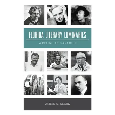 Florida Literary Luminaries: Writing in Paradise