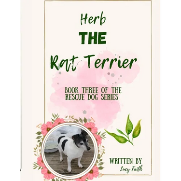 Herb The Rat Terrier: Book Three of the Rescue Dogs Series