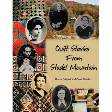 Quilt Stories from Stadel Mountain
